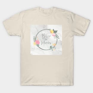 Believe in Miracles! T-Shirt